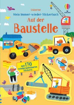 Mein immer-wieder-Stickerbuch: Auf der Baustelle